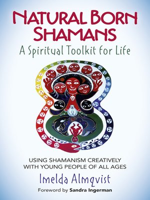 cover image of Natural Born Shamans--A Spiritual Toolkit for Life